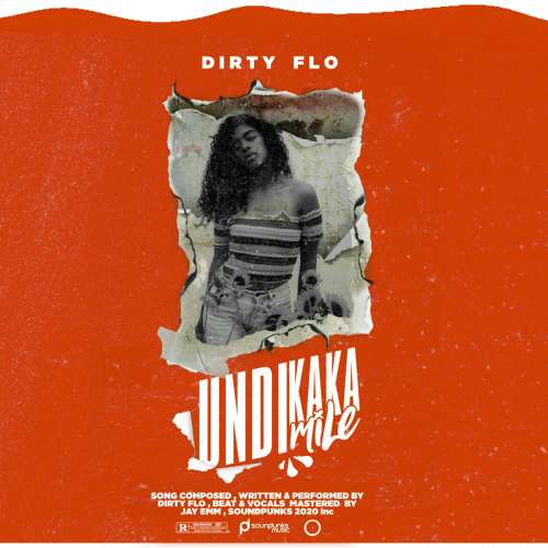Dirty Flo-Undikakamile (Prod by Jay Emm)